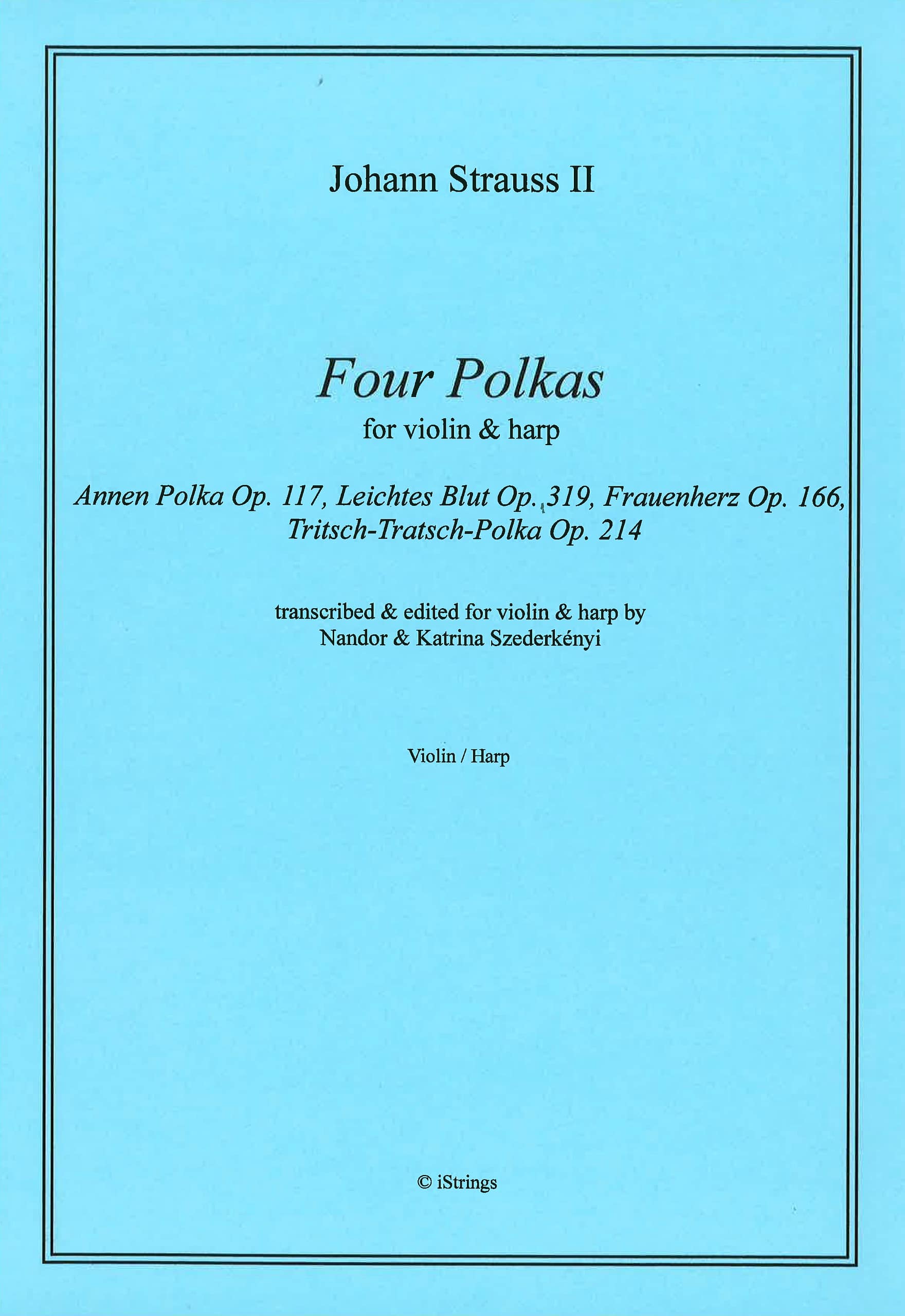 STRAUSS Johann: Four Polkas, ranscription by Nandor and Katrina Szederkenyi for violin and harp