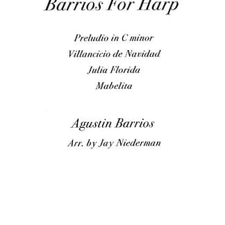 BARRIOS Agustin : Barrios For Harp - Arr. NIEDERMAN