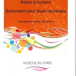 GOURLAOUEN A. : Schumann, Duette für Pedalharfe und Hakenharfe