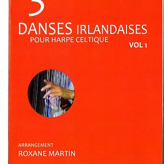MARTIN Roxane : 3 Irish Danses for Celtic harp Vol 1