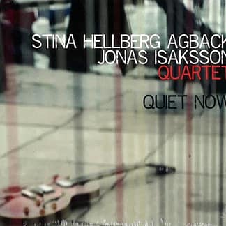 Stina Hellberg Agback : Quiet Now
