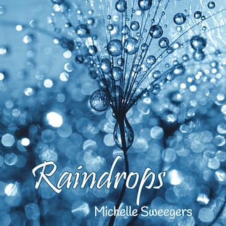SWEEGERS Michelle : Raindrops