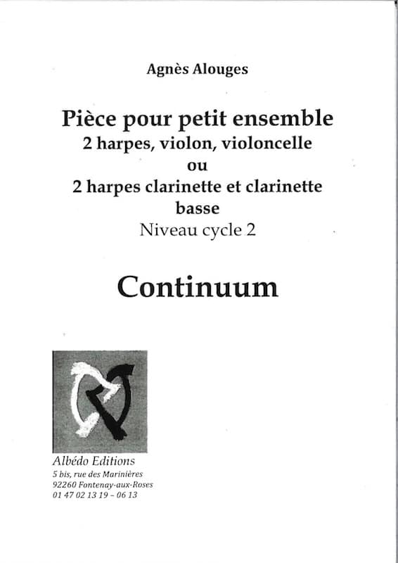 ALOUGES Agnes : Continuum, für kleine Besetzung (2 Harfen, Violine, Cello, oder Klarinette und Bassklarinette)